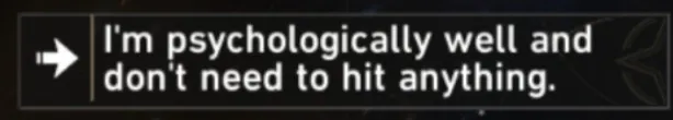 Quote: I'm psychologically well and don't need to hit anything.